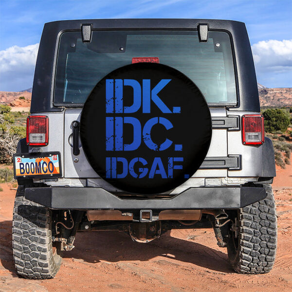 Funny IDK IDC Blue Jeep Car Spare Tire Covers Gift For Campers - Sumovir