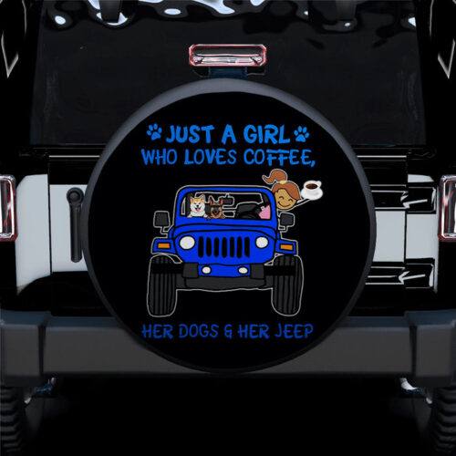 Just A Girl Who Love Coffee And Her Dogs Jeep Blue Car Spare Tire Covers Gift For Campers - Sumovir